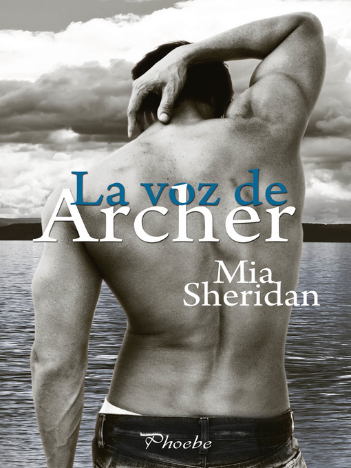 Title details for La voz de Archer by Mia Sheridan - Wait list